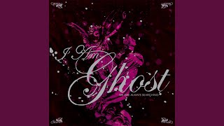 Watch I Am Ghost The Most Beautiful Nightmare Part Two video