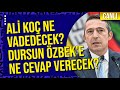 Canli  al ko ne vadedecek azz yildirim ve dursun zbeke ne cevap verecek