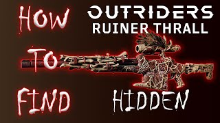HIDDEN WEAPONS PT 2 / HOW TO FIND / RUINER THRALL / OUTRIDERS