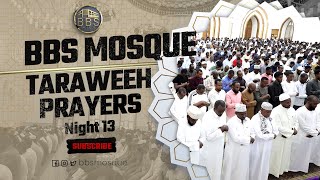 TARAWEEH DAY 13|  BBS Mosque | RAMADHAN 2024/1445