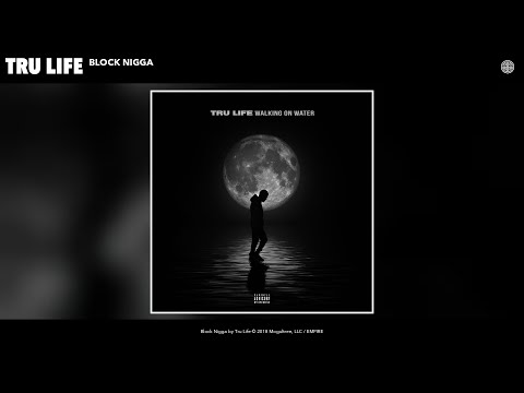 Tru Life - Block Nigga (Audio)