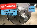 New front brakes! 68 El Camino SS 396 project build