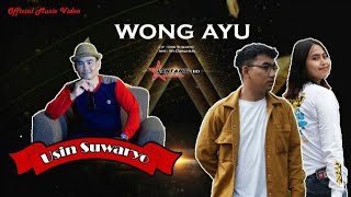 Wong Ayu - Usin Suwaryo ( Official Music Video ) Single terbaru 2023