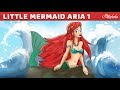 The Little Mermaid Series Episode 1 | The Story of Aria | Fairy Tales and Bedtime Stories For Kids