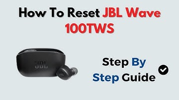 How to Reset JBL Wave 100 TWS – Fix Pairing & One Earbud Not Working