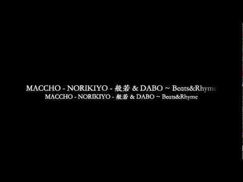 MACCHO - NORIKIYO - 般若 & DABO ~ Beats & Rhyme #JPRAP