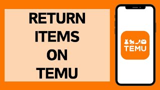 How to Return Item on Temu: Everything you need to know (2026)