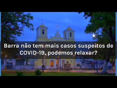 barra-não-tem-mais-casos-suspeitos-de-covid-19,-podemos-relaxar?-não.-vejamos-os-motivos.