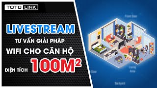 Livestream số 3 | Giải pháp wifi cho diện tích 100m2 screenshot 2