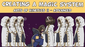 Arts of Kinetics II - Advanced | Worldbuilding a Magic System