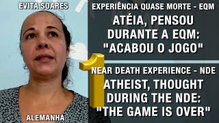 EQM - Atéia, pensou durante a EQM: acabou o jogo | NDE - Atheist, she thought: the game is over