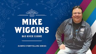 Ojibwe Storytelling: Mike Wiggins