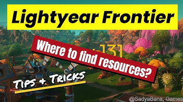 Lightyear Frontier - Where to Find and Harvest the Resources You Need and Other Important Tips