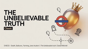 S14E03 – DEATH, BALLOONS, FARMING, JANE AUSTEN | The Unbelievable Truth | David Mitchell