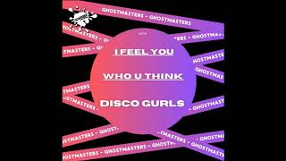 Disco Gurls - Who U Think (Club Mix)