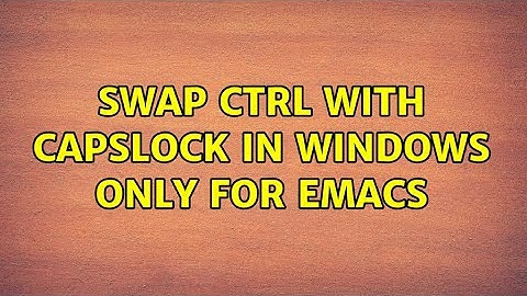 Swap CTRL with CAPSLOCK in Windows only for emacs