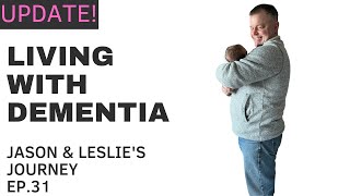 LIVING WTH DEMENTIA EP. 31 | QUICK UPDATE AND PAUSING COMMENTS