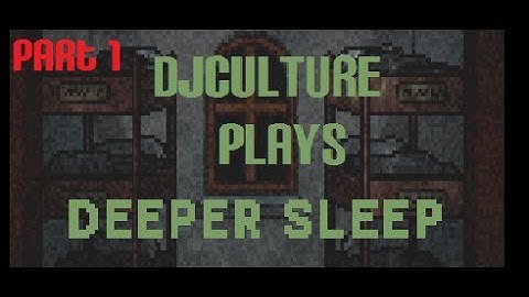 Deeper Sleep - Flash Horror Game Part 1