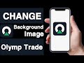 How to change background image on olymp trade accountchange background image on olymp account