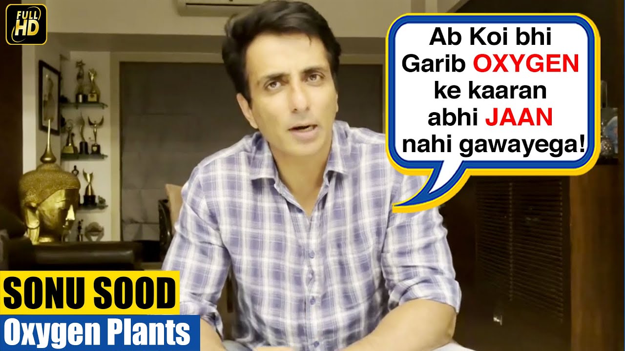 Sonu Sood to set up OXYGEN plants in over 16 states across India to Help People Amid The COVID-19