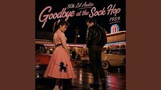Goodbye at the Sock Hop