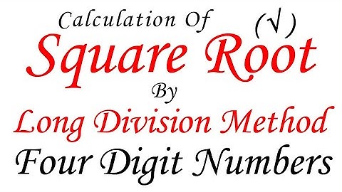 SQUARE ROOT - LONG DIVISION METHOD (Four Digit Numbers)
