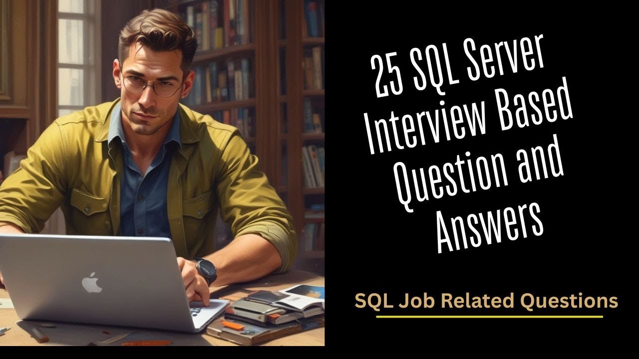 25 SQL Server Interview Based Question and Answers - YouTube