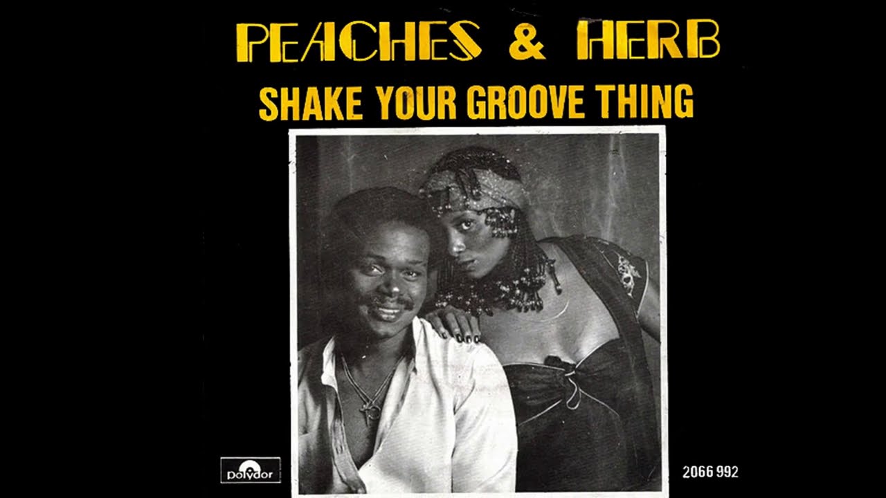 Peaches & Herb ~ Shake Your Groove Thing 1978 Funky Purrfection Version Peaches & Herb ~ Shake Your Groove Thing 1978 Funky Purrfection Version