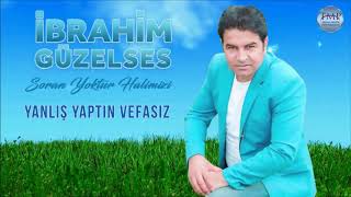 İbrahim Güzelses  - Yanlış Yaptın Vefasız Resimi