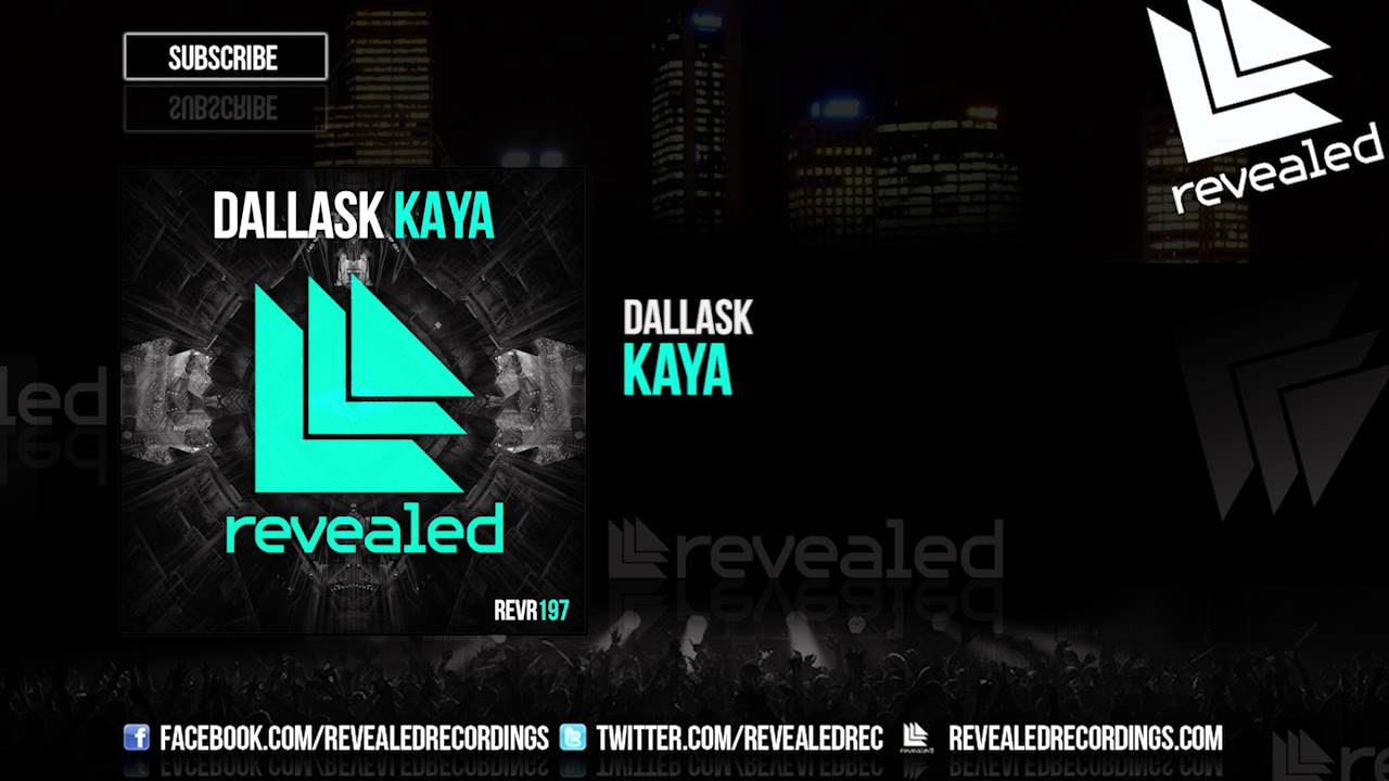 DallasK   Kaya OUT NOW