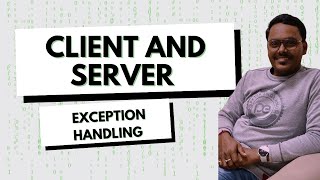 Client and server interaction in real-time exception handling