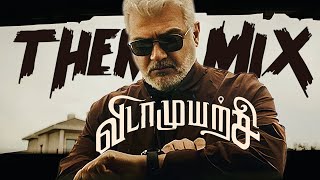 Vidaamuyarchi Theme - Mix | Ajith Mashup | Anirudh | StreetLight Pictures