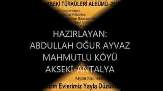 Akseki̇ Türküsü - Bi̇zi̇m Evleri̇mi̇z Yayla Düzünde