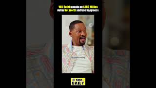 Will Smith speaks on 350 Million dollar net worth and true happiness #spaghetti #slap