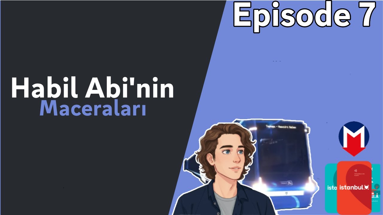 [Turkish Audio Story] Adventures of Habil Abi - Episode 7 - Public Transportation: Metro