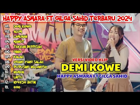 HAPPY ASMARA FT GILGA SAHID #022 "DEMI KOWE" ¶ ALUM ¶ LAMUNAN ¶ MANOT ¶ FULL ALBUM TERBARU 2024