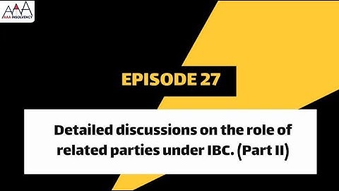 Deliberations on the role of related parties under IBC. (Part II)