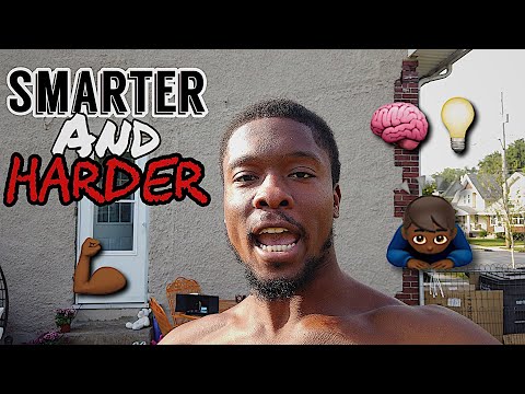 Work SMARTER and HARDER!