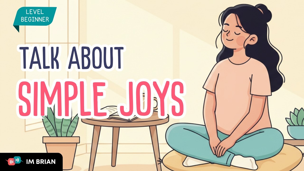 Talk About Simple Joys in English | Easy English for Beginner | Daily English