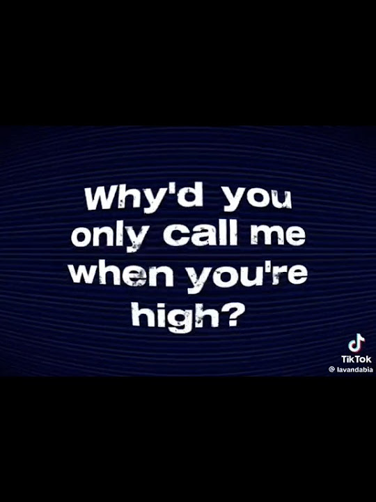 Why'd You Only Call Me When You're High 8d Why'd you only call me when you're high? || #lyrics #viral #edit - YouTube