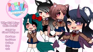 Why Did I Say Okie Doki? GCMV || UNFINISHED || Gacha Club Music Video || DDLC AU