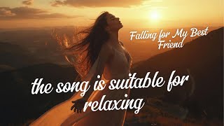 Falling For My Best Friend