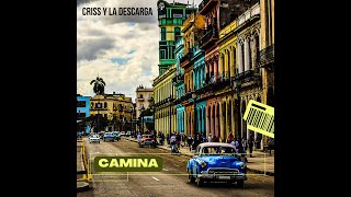 Criss y La Descarga - Camina