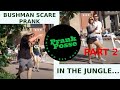 Bushman Scare Prank in the Jungle! Part 2 @Bengals