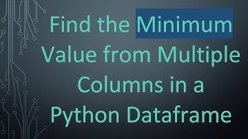Find the Minimum Value from Multiple Columns in a Python Dataframe