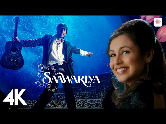 Saawariya (4K Video) | Title Track 💖| Ranbir Kapoor | Sonam Kapoor | Rani Mukerji | Shail Hada class=