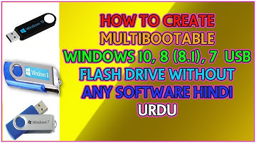 How to Create Multibootable Windows 10, 8 8 1, 7  USB Flash Drive Without Any Software Hindi Urdu