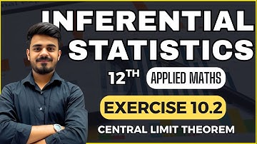 Sampling Distribution| Central Limit Theorem| Ex 10.2| Class 12th| Applied Maths| CBSE | 2025-26