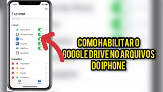 Como Habilitar O Google Drive No Arquivos Do Iphone
