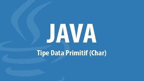 TUTORIAL JAVA NETBEANS TIPE DATA PRIMITIF (CHAR)